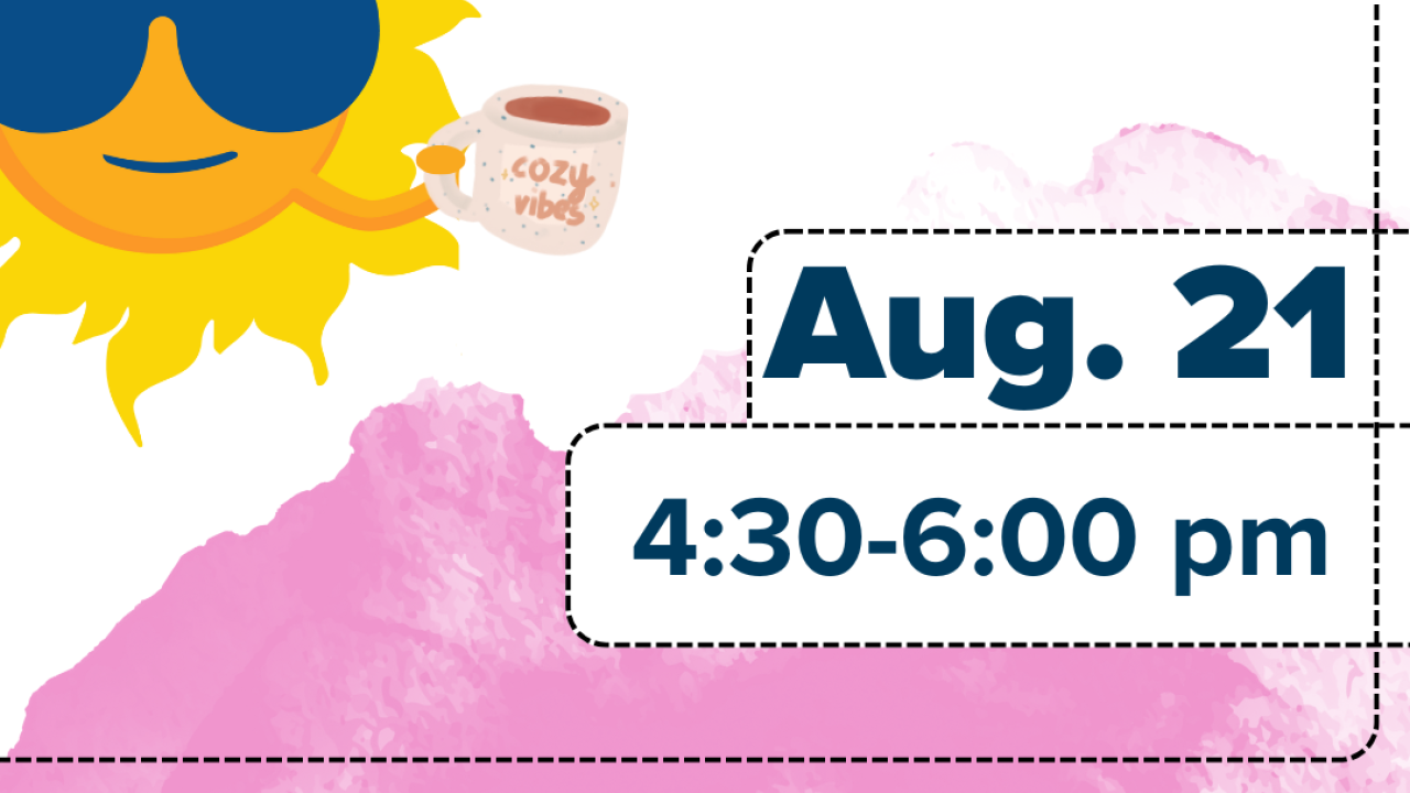 Crafting Night at The Grove (Surge III) Room 1310. August 21, 4:30–6:00 pm. A smiling sun with sunglasses is holding a mug labeled 'cozy vibes' on a pink watercolor background.