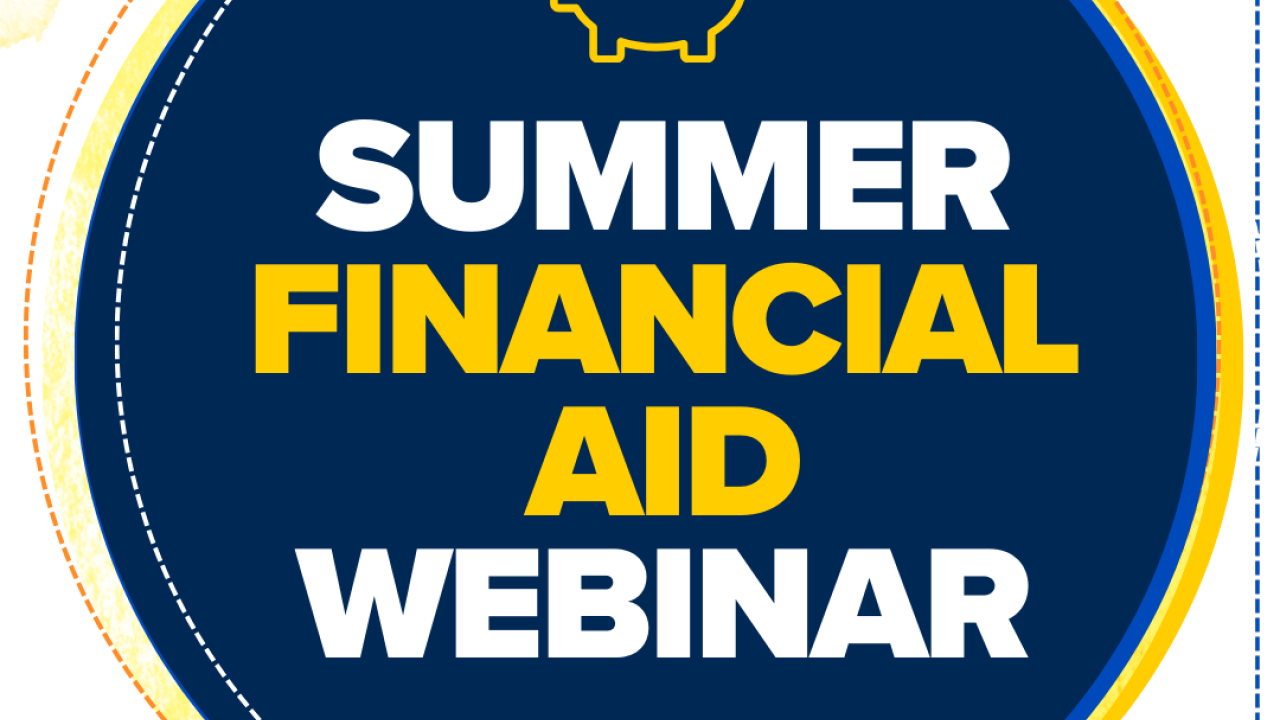 Graphic flyer with icon of a piggy bank and text that says "Summer Financial Aid Webinar" 