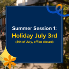 Graphic announcing July 3rd holiday for Summer Session 1, with decorative elements and nature backdrop.