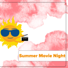 A promotional flyer with a bright sunny character wearing sunglasses pink and white background. Text reads "Summer Movie Night"